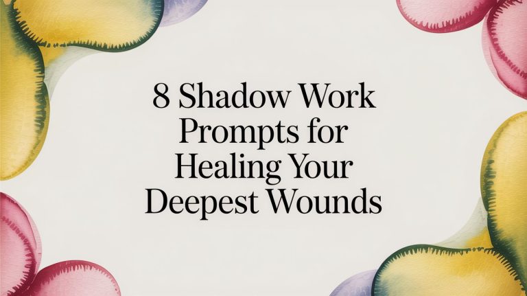 8 Shadow Work Prompts for Healing Your Deepest Wounds